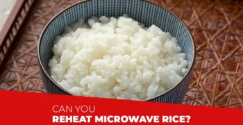 Can you reheat microwave rice