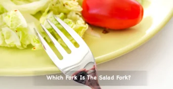 Which Fork Is The Salad Fork