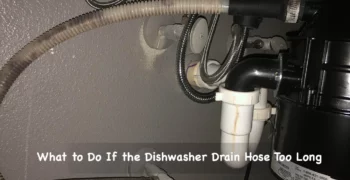 dishwasher drain hose too long